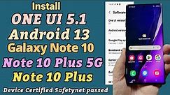 Install One UI 5.1 Android 13 On Galaxy Note 10 Plus Note 10 Plus 5G Note 10 Device Certified