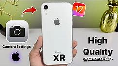 iPhone XR on iOS 17 - Top Best Camera Settings for iPhone XR - iOS 17 Camera Settings iPhone XR