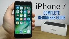 iPhone 7 – Complete Beginners Guide
