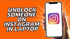 How To Unblock Someone On Instagram In Laptop