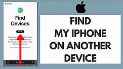 How To Use Find My iPhone on Another iPhone (Find Lost iPhone)