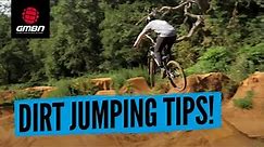 Beginner Dirt Jumping Tips | How To Start Riding Dirt Jumps