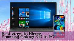 Best Ways to Mirror Samsung Galaxy S10 to PC