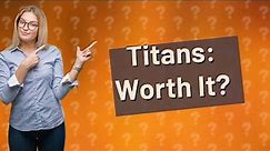 Is Titans series worth watching?