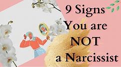 9 Signs you are NOT a Narcissist.