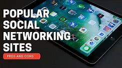 Popular Social Networking Sites - A review (Pros & Cons)