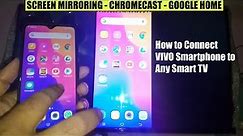 How to Connect VIVO Smartphone to Smart TV? Chromecast|Google Home|All Smart TV|Mi TV