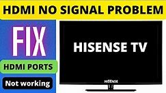 HISENSE SMART TV HDMI NOT WORKING, HISENSE TV HDMI NO SIGNAL