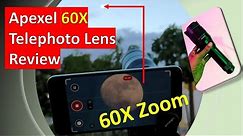Apexel 60X Zoom Telephoto – Hyper Zoom Telescope Lens Review for Mobile #TechCassette