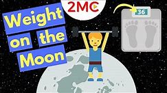 Weight on the Moon | How Much Would You Weigh and How Strong Would You Be?