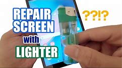 Screen touch repair with LIGHTER ??!!?