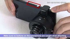 DSC-QX10/DSC-QX100 Quick Start Guide Video (For Android)