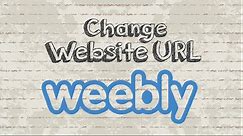 How to change your website url on Weebly