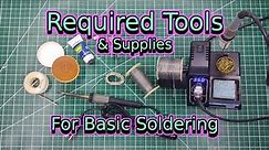 Required Tools and Supplies For Basic Soldering | Soldering Basics | Soldering for Beginners
