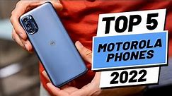 Top 5 BEST Motorola Phones of [2022]