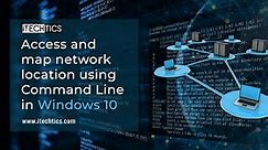 3 Ways To Access Network Path Using Command Line In Windows 10