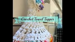 Easy Crochet Towel Topper
