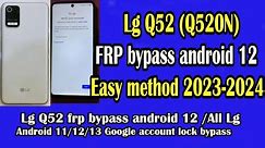Lg Q52 frp bypass android 12 /All Lg Android 11/12/13​ Google account lock bypass​