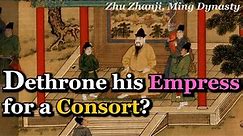 China's Emperor Deposed his Empress for a Consort? | Ming Dynasty, Zhu Zhanji