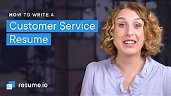 How to write a Customer Service resume