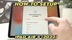 iPad Air 5 (2022) : How to Setup for the First Time