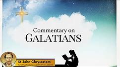 John Chrysostom's Commentary: Galatians [Christian Audiobook] | International Christian Classics