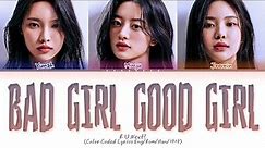 [R U Next?] Top Tier Bad Girl, Good Girl (original: Miss A) Lyrics (Color Coded Lyrics)