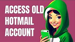 How To Access Old Hotmail Account