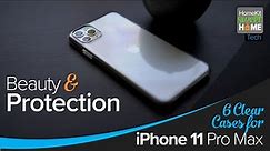 6 Clear Cases for iPhone 11 Pro Max
