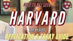 HOW TO GET INTO HARVARD: Application & Essay Guide (+Tips & Tricks)