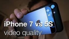 iPhone 7 vs iPhone 5S video quality