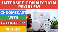 How to Fix Chromecast Google TV Connecting to WiFi But Can't Access to the Internet