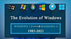 The Evolution of Windows Operating System (From 1985-2021)