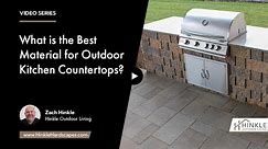 What is the Best Material for Outdoor Kitchen Countertops? | Hinkle Outdoor Living