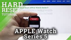 Hard Reset APPLE Watch Series 5 – Remove Screen Protection