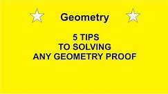 5 Tips to Solve Any Geometry Proof by Rick Scarfi
