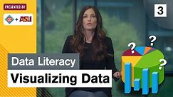 Visualizing Data: Study Hall Data Literacy #3: ASU + Crash Course