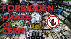 CERN scientist reveals where you can't go