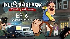 EP6: Search & Rescue | #helloneighbor #animatedseries | Welcome to Raven Brooks