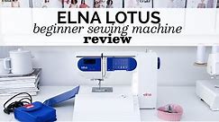 ELNA LOTUS REVIEW // Beginner sewing machine