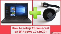 How to setup Chromecast on a Windows 11 laptop