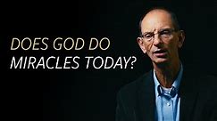 Does God do miracles today?