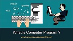 What Is Computer Program ? | Computer Programming Basics | Computer Coding