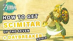 How to get the Scimitar of the Seven Sword + Daybreaker Shield ► Zelda: Tears of the Kingdom