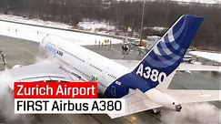 Zurich Airport - First Airbus A380 ever