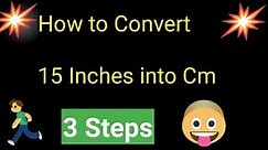 15 Inches to Cm||How to Convert 15 Inches to Cm