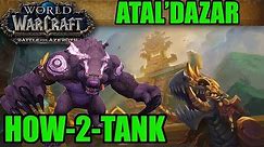 How-to-Tank BFA: Atal'Dazar (Normal/Heroic/Mythic Guide)