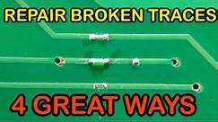 How To Repair Broken PCB TRACE - Learn 4 Different Methods