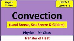 Convection - Unit 9 (Lecture-2) |Physics 9th Class #Convection