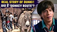 Dunki: SRK की Movie में दिखाए जाने वाला 'Donkey Route' आखिर होता क्या है? Explained In Detail